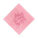 Please Leave By 9 Calligraphy Napkin
