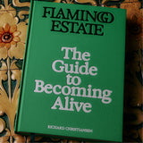 Flamingo Estate The Guide to Becoming Alive Book