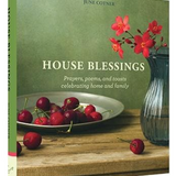 House Blessings: Prayers, Poems, and Toasts Celebrating Home and Family by June Cotner
