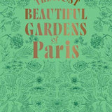The Most Beautiful Gardens of Paris