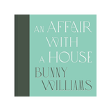 Bunny Williams: An Affair With a House (Collector's Edition)